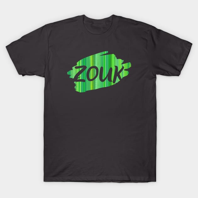 Transparent Zouk lettering on natural green background T-Shirt by Bailamor